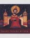 Varga M�ty�s - Szent Istv�n kir�ly