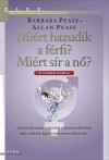 Allan Pease - Barbara Pease - Mi�rt hazudik a f�rfi? Mi�rt s�r a n�?