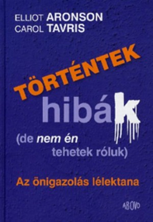 Elliot Aronson - Carol Tavris - T�rt�ntek hib�k... (de nem �n tehetek r�luk)