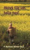 Reinhard K�rner - Akinek f�le van, hallja meg!