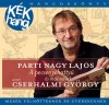 Cserhalmi Gy�rgy - Parti Nagy Lajos - A pecsenyehatty� �s m�s mes�k