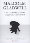 Malcolm Gladwell - A kutya szemsz�g�b�l �s egy�b ritka n�z�pontokb�l