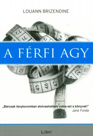 Louanne Brizendine - A f�rfi agy