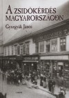 Gyurgy�k J�nos - A zsid�k�rd�s Magyarorsz�gon