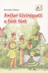 Bosny�k Vikt�ria - Amikor kivir�gzott a f�nk f�nk