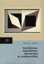 Kornai J�nos - Szocializmus, kapitalizmus, demokr�cia �s rendszerv�lt�s