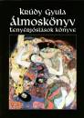Kr�dy Gyula - �lmosk�nyv - Teny�rj�sl�sok k�nyve