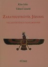 Kiss Ir�n - T�bori L�szl� - Zarathustr�t�l J�zusig
