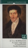E. T. A. Hoffmann - Az arany vir�gcser�p - A homokember - Scuderi kisasszony