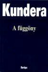 Milan Kundera - A f�gg�ny