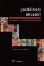 Boda Zsolt(Szerk.) - Scheiring G�bor(Szerk.) - Gazd�lkodj okosan!