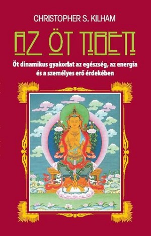 Christopher S. Kilham - Az �t tibeti
