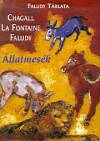 Marc Chagall - Faludy Gy�rgy - Jean De La Fontaine - �llatmes�k