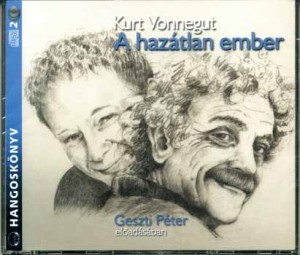 Geszti P�ter - Kurt Vonnegut - A haz�tlan ember
