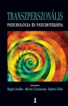 Bagdy Em�ke(Szerk.) - Dr. Mirnics Zsuzsanna(Szerk.) - Nyitrai Erika(Szerk.) - Transzperszon�lis pszichol�gia �s pszichoter�pia