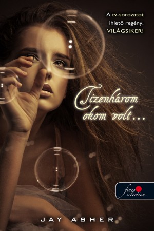 Jay Asher - Tizenh�rom okom volt