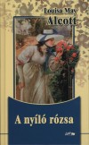 Louisa May Alcott - A ny�l� r�zsa