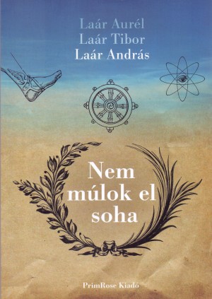 La�r Andr�s - La�r Aur�l - La�r Tibor - Nem m�lok el soha
