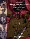Sipos Andr�s - A Magyar Kir�lyi Csend�rs�g egyenruh�zata �s felszerel�sei 1920-1945