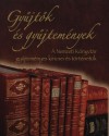 Boka L�szl�(Szerk.) - Ferenczyn� Wendelin L�dia(Szerk.) - Gy�jt�k �s gy�jtem�nyek