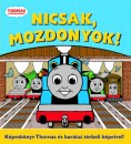  - Thomas a g�zmozdony - Nicsak, mozdonyok!