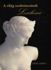 F�bi�n S�ndor(Szerk.) - A vil�g szobr�szainak lexikona
