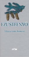 Hunyadi Csaba Zsolt(Szerk.) - Ez�stfeny�