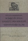 William Shakespeare - Romeo �s J�lia - Hamlet, d�n kir�lyfi - Szentiv�n�ji �lom