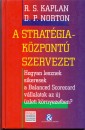 Robert S. Kaplan - David P. Norton - A strat�giak�zpont� szervezet