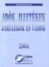Sztan� Imr�n� - Ad�k, illet�kek, j�rul�kok �s v�mok - 2004.