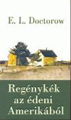 E. L. Doctorow - Reg�nyk�k az �deni Amerik�b�l