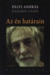Darabos Enik� - P�lyi Andr�s - Az �n hat�rain