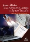 Miska J�nos - From Kerosene Lamps to Space Travels