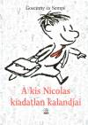 Ren� Goscinny - Jean-Jacques Semp� - A kis Nicolas kiadatlan kalandjai