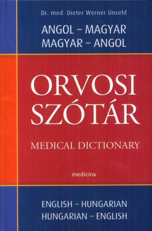 Dr. Dieter Werner Unseld - Angol-magyar - Magyar-angol orvosi sz�t�r