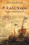 Angus Konstam - A kal�zkod�s igaz t�rt�nete