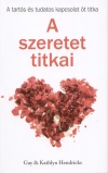 Gay Hendricks - Kathlyn Hendricks - A szeretet titkai