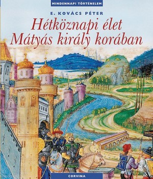 E. Kov�cs P�ter - H�tk�znapi �let M�ty�s kir�ly kor�ban