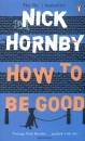 Nick Hornby - How to be good