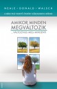 Neale Donald Walsch - Amikor minden megv�ltozik - v�ltoztass meg mindent!