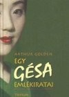 Arthur Golden - Egy g�sa eml�kiratai