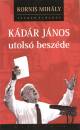Kornis Mih�ly - K�d�r J�nos utols� besz�de