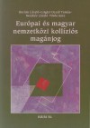 Buri�n L�szl� - Czigler Dezs� Tam�s - Kecsk�s L�szl� - Dr. V�r�s Imre - Eur�pai �s magyar nemzetk�zi koll�zi�s mag�njog