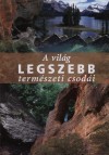 G�bor Endre(Szerk.) - A vil�g legszebb term�szeti csod�i