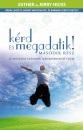 Esther Hicks - Jerry Hicks - K�rd �s megadatik! 2.