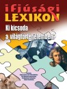  - Ki kicsoda a vil�gt�rt�nelemben?