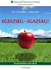 Dr. Csisz�r Mikl�s - Juh�sz Zsolt - Eg�szs�g - Igazs�g!