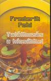 Frederik Pohl - Tal�lkoz�s a h�cs�kkel