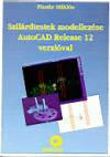 Pint�r Mikl�s - Szil�rdtestek modellez�se AutoCAD Release 12 verzi�val