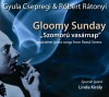 Csepregi Gyula - R�tonyi R�bert - Gloomy Sunday
